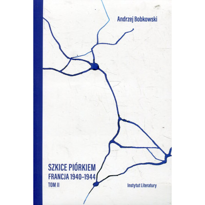 Szkice piórkiem. Francja 1940-1944 T.2