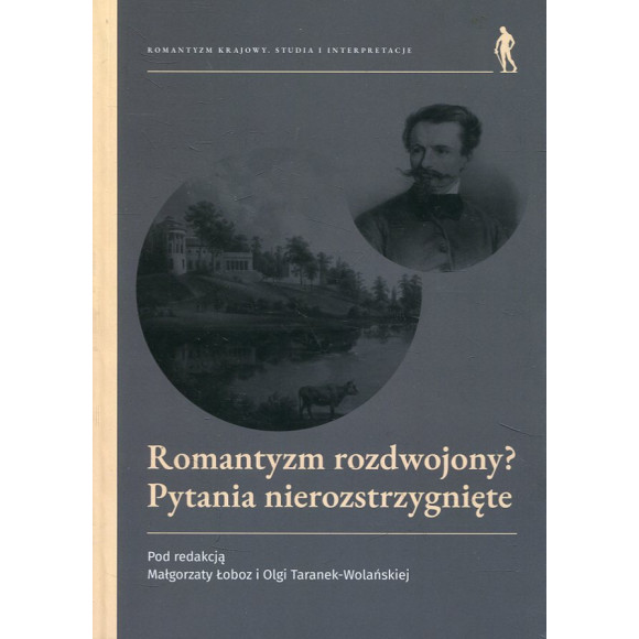 Romantyzm rozdwojony? Pytania nierozstrzygnięte