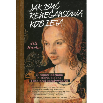Jak być renesansową kobietą