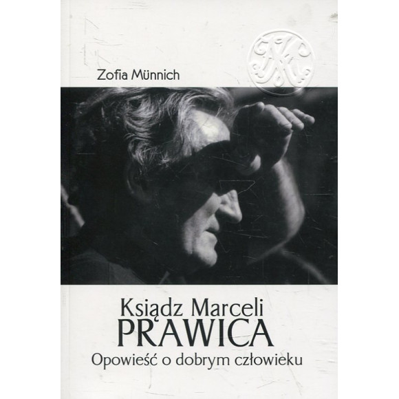 Ksiądz Marceli Prawica. Opowieść o dobrym człowieku