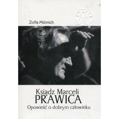 Ksiądz Marceli Prawica. Opowieść o dobrym człowieku