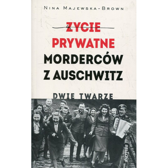Życie prywatne morderców z Auschwitz. Dwie twarze