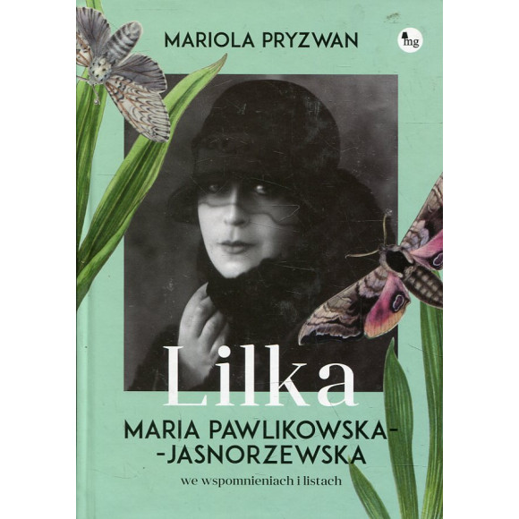 Lilka. Maria Pawlikowska- Jasnorzewska we wspomnieniach i listach