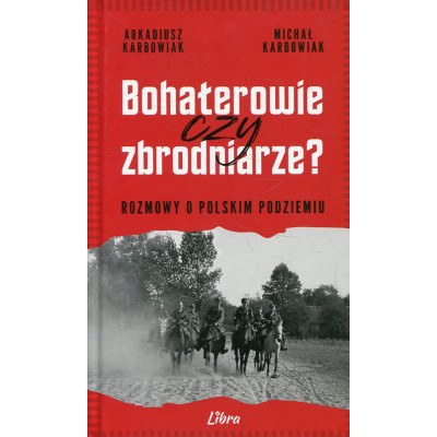 Bohaterowie czy zbrodniarze
