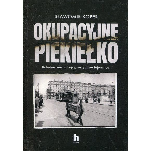 Okupacyjne piekiełko