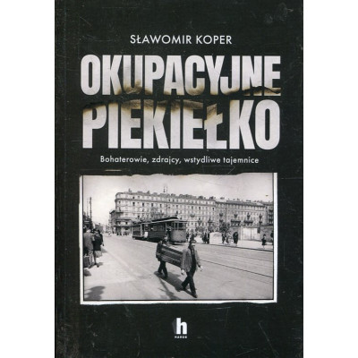 Okupacyjne piekiełko