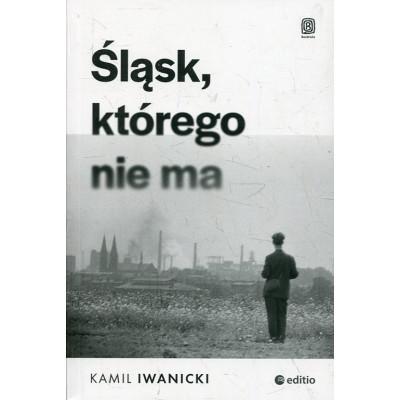 Śląsk, którego nie ma