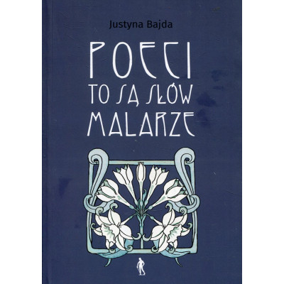 Poeci to są słów malarze