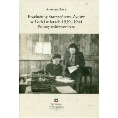 Przełożony Starszeństwa Żydów w Łodzi w latach 1939-1944