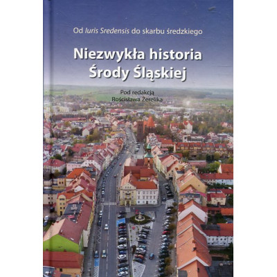 Od Iuris Sredensis do skarbu średzkiego. Niezwykła historia Środy Śląskiej