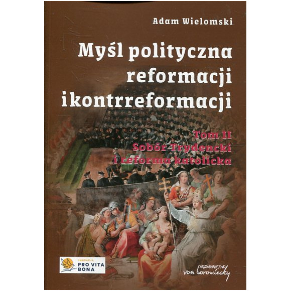 Myśl polityczna reformacji i kontrreformacji. Tom II