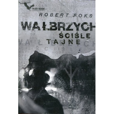 Wałbrzych. Ściśle tajne