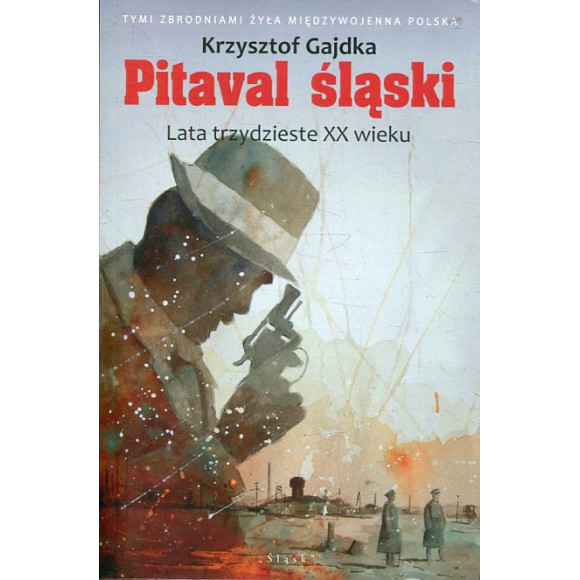 Pitaval śląski. Lata trzydzieste XX wieku