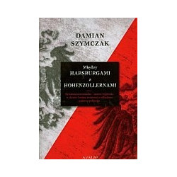 Między Habsburgami a Hohenzollernami