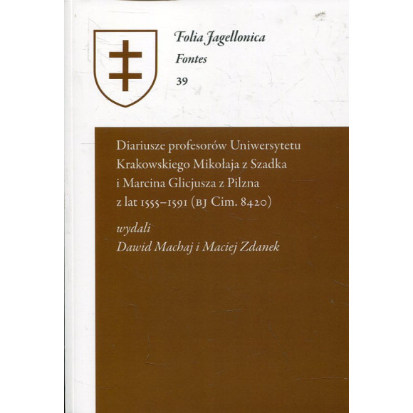 Diariusze profesorów Uniwersytetu Krakowskiego Mikołaja z Szadka i Marcina Glicjusza z Pilzna z lat 1555-1591 (BJ Cim. 8420)