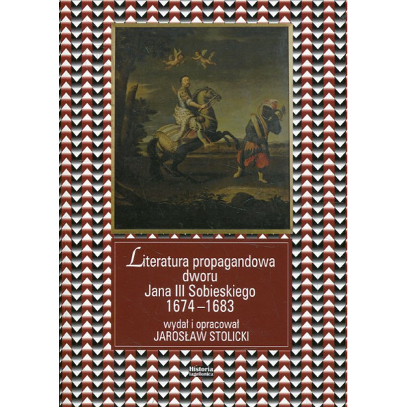 Literatura propagandowa dworu Jana III Sobieskiego 1674-1683