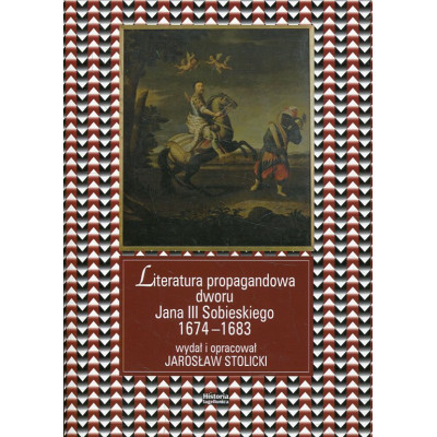 Literatura propagandowa dworu Jana III Sobieskiego 1674-1683
