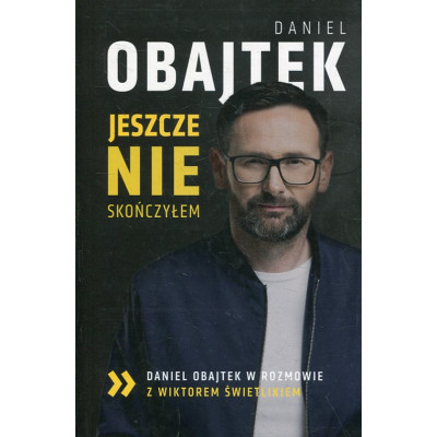 Jeszcze nie skończyłem