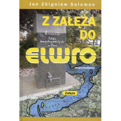 Z Załęża do Elwro. Wspomnienia