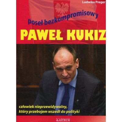 Paweł Kukiz. Poseł bezkompromisowy.