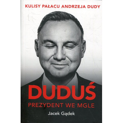 Duduś. Prezydent we mgle