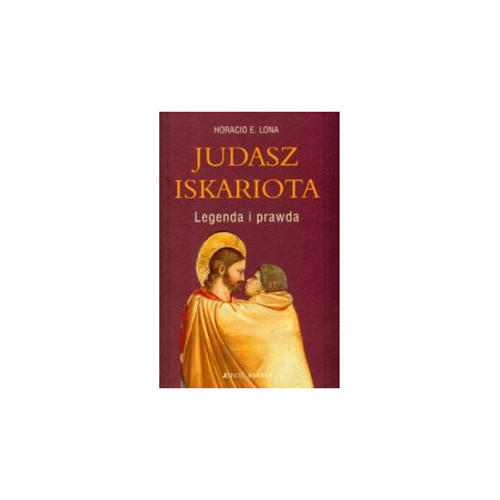 Judasz Iskariota. Legenda i prawda