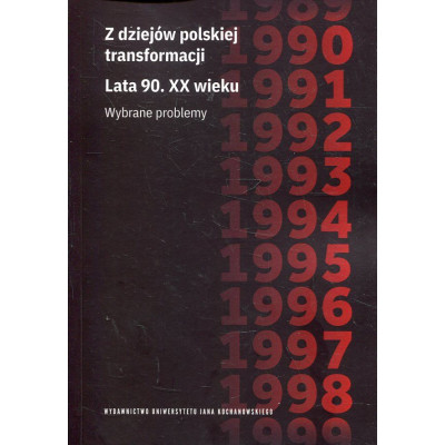 Z dziejów polskiej transformacji. Lata 90. XX wieku