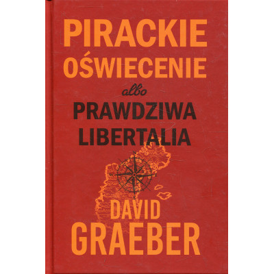 Pirackie Oświecenie albo prawdziwa Libertalia
