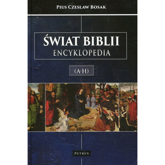 Świat Biblii. Encyklopedia. A-H