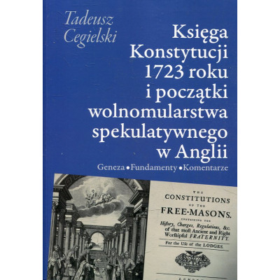 Księga Konstytucji 1723 roku i początki wolnomularstwa spekulatywnego w Anglii