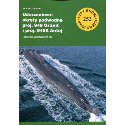 252 Uderzeniowe okręty podwodne proj. 949 Granit i proj. 949A Antej