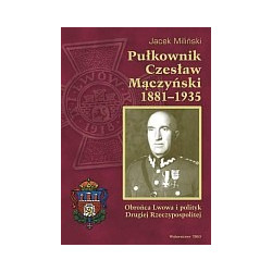 Pułkownik Czesław Mączyński 1881-1935