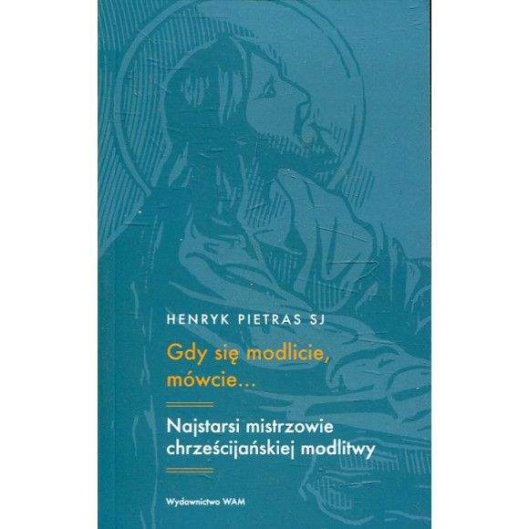 Gdy się modlicie, mówcie....