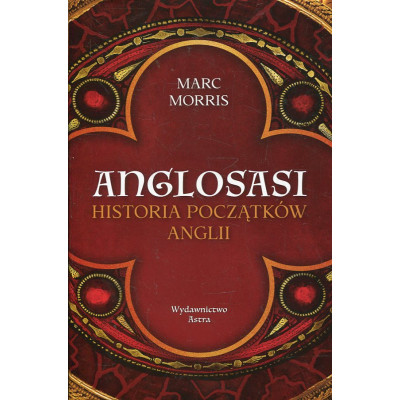 Anglosasi. Historia początków Anglii