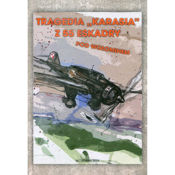 Tragedia „Karasia” z 55 eskadry pod Wołominem