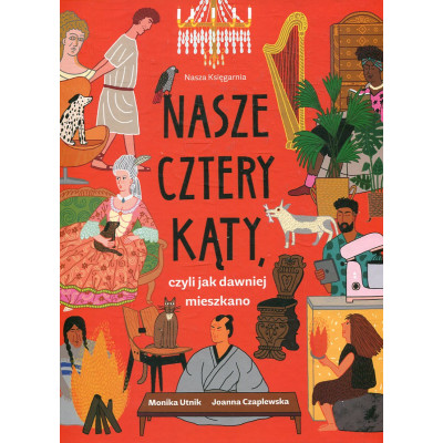 Nasze cztery kąty, czyli jak dawniej mieszkano