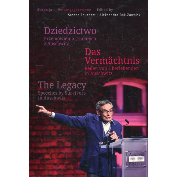 Dziedzictwo. Przemówienia Ocalałych z Auschwitz