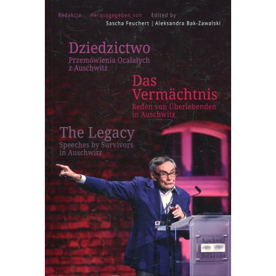 Dziedzictwo. Przemówienia Ocalałych z Auschwitz
