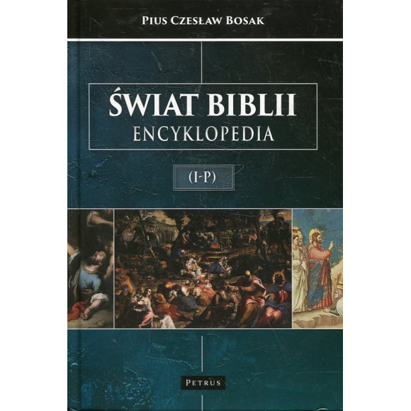 Świat Biblii. Encyklopedia.I-P