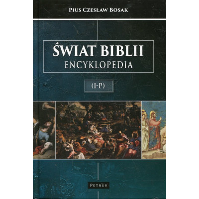 Świat Biblii. Encyklopedia.I-P