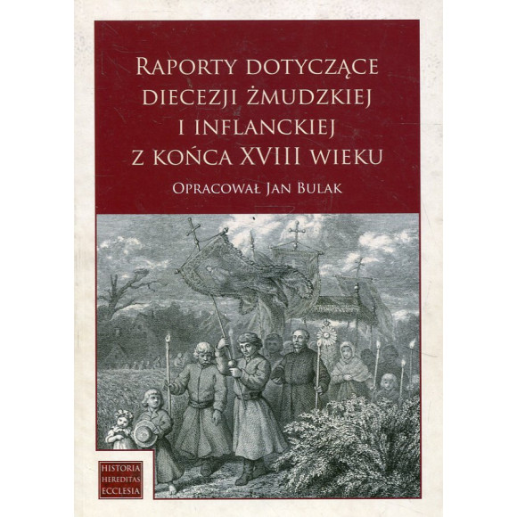 Raporty dotyczące diecezji żmudzkiej i inflanckiej z końca XVIII wieku