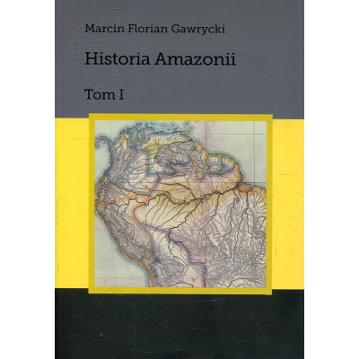 Historia Amazonii, t.1