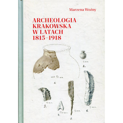 Archeologia krakowska w latach 1815-1918