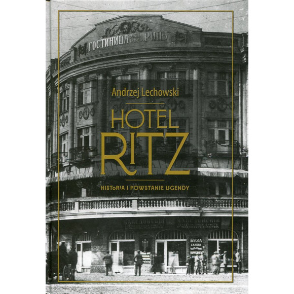 Hotel Ritz - historia i powstanie legendy
