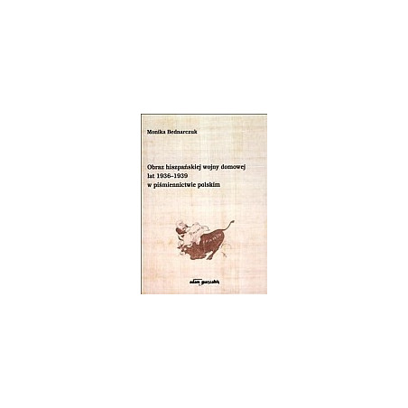 Obraz hiszpańskiej wojny domowej lat 1936–1939 w piśmiennictwie polskim