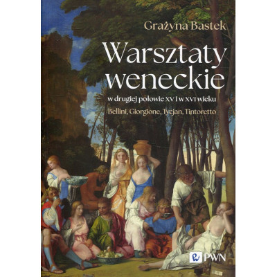Warsztaty weneckie w drugiej połowie XV i w XVI wieku