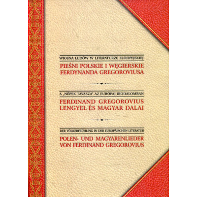 Pieśni polskie i węgierskie Ferdynanda Gregoroviusa