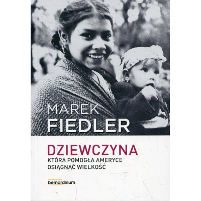 Dziewczyna, która pomogła Ameryce osiągnąć wielkość