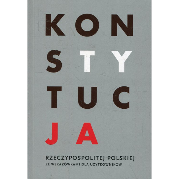 Konstytucja Rzeczpospolitej Polskiej ze wskazówkami dla użytkowników