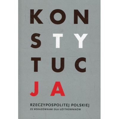 Konstytucja Rzeczpospolitej Polskiej ze wskazówkami dla użytkowników